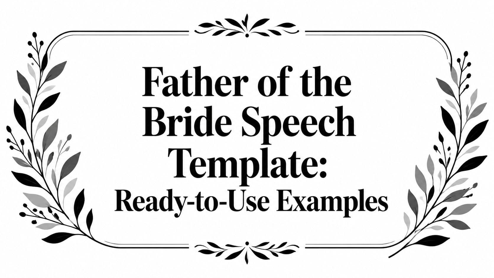 Father of the Bride Speech Template: Ready-to-Use Examples
