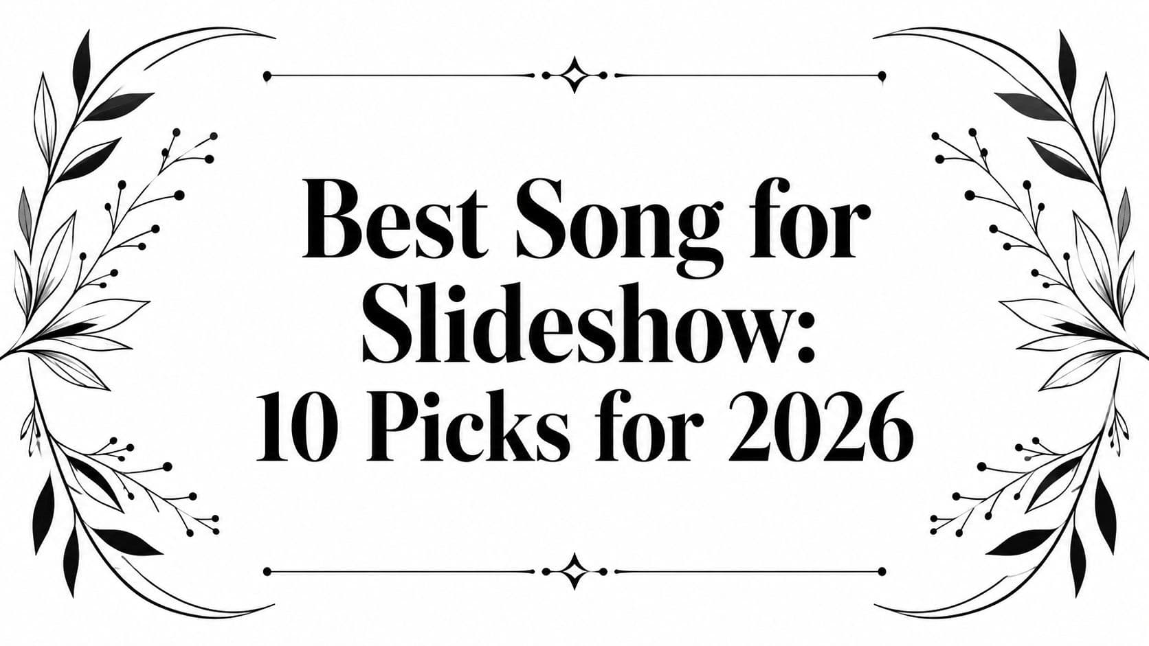 Best Song for Slideshow: 10 Picks for 2026