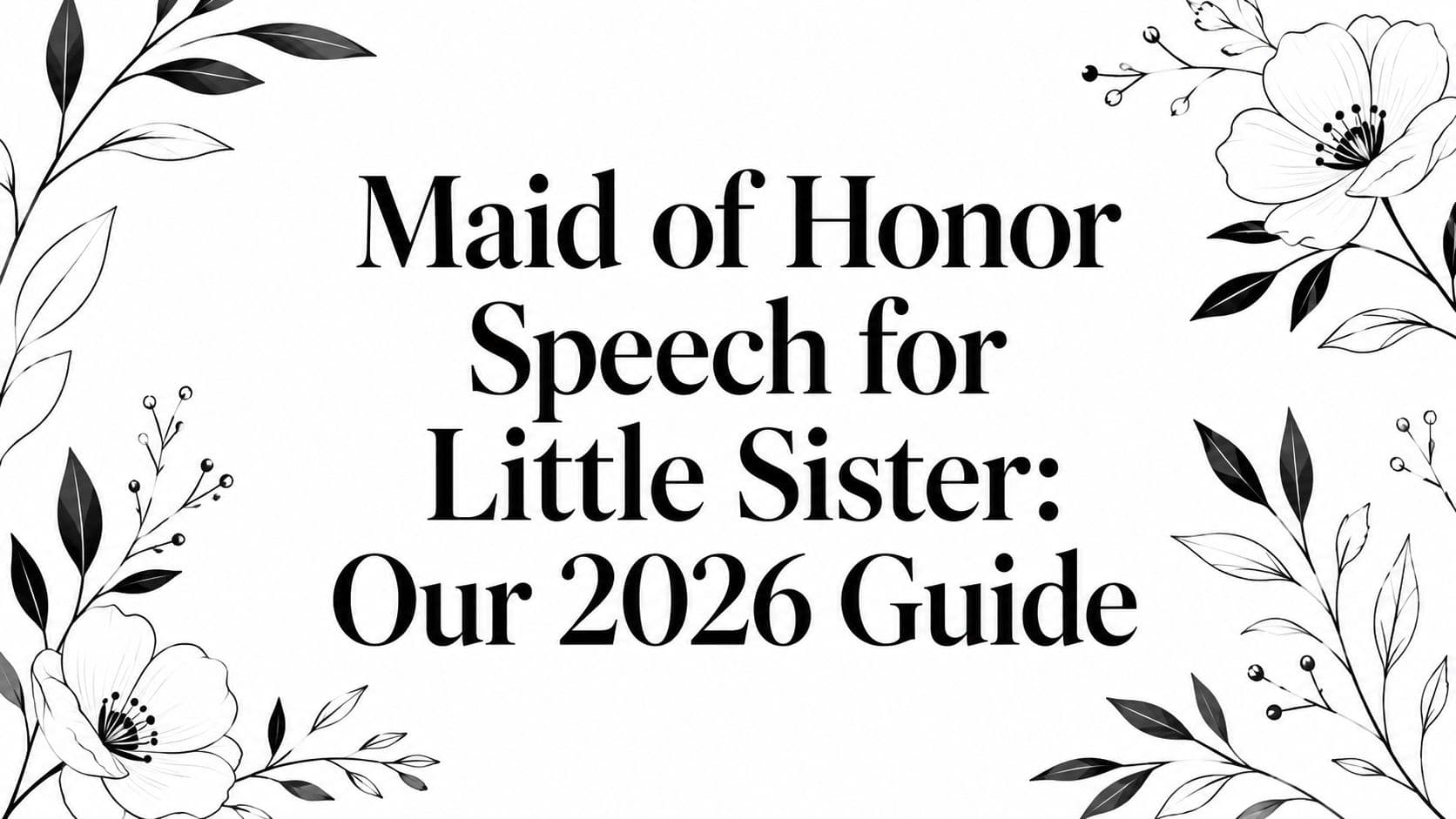 Maid of Honor Speech for Little Sister: Our 2026 Guide